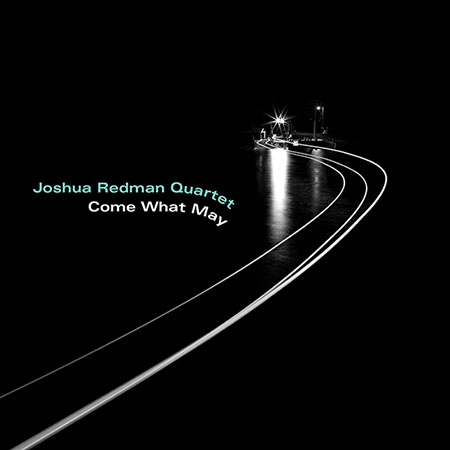joshua-redman-quartet-come-what-may-450